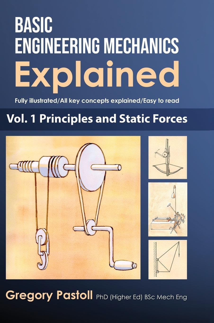 Cover: 9780648466505 | Basic Engineering Mechanics Explained, Volume 1 | Gregory Pastoll