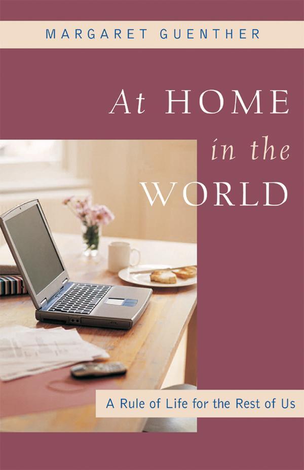 Cover: 9781596270268 | At Home in the World: A Rule of Life for the Rest of Us | Guenther
