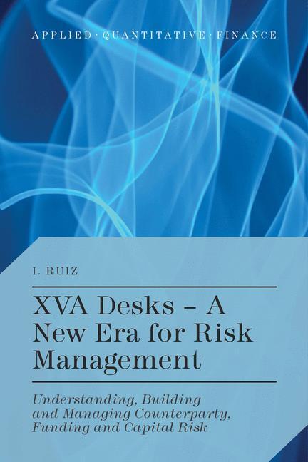 Cover: 9781137448194 | XVA Desks - A New Era for Risk Management | I. Ruiz | Buch | Englisch