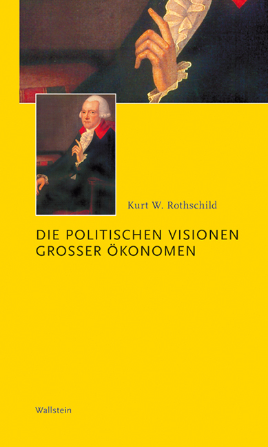 Cover: 9783892447689 | Die politischen Visionen großer Ökonomen | Kurt W. Rothschild | Buch