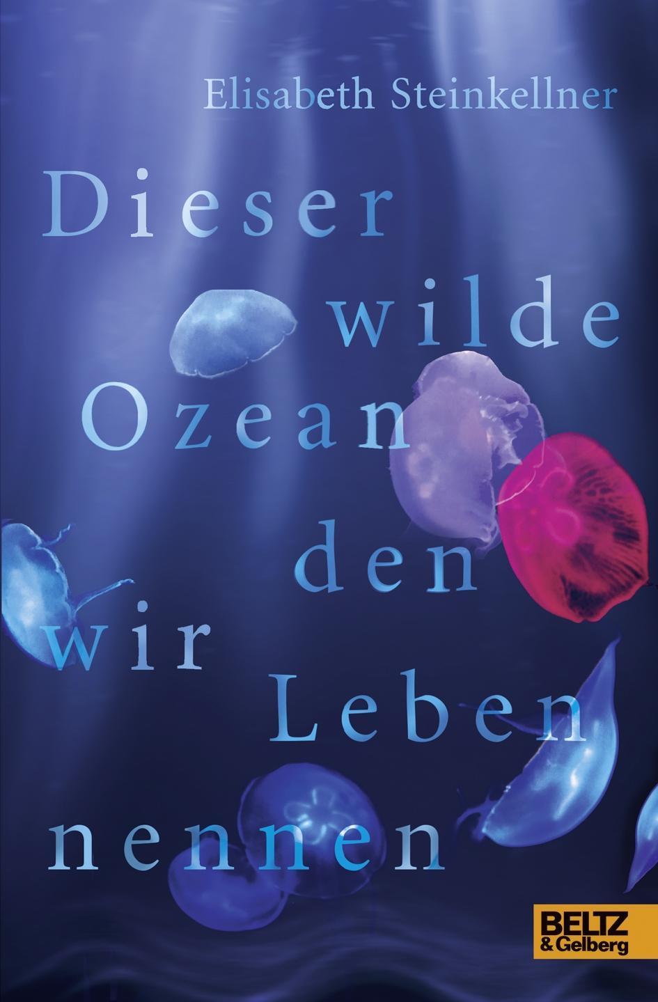 Cover: 9783407754363 | Dieser wilde Ozean, den wir Leben nennen | Beltz & Gelberg | Buch