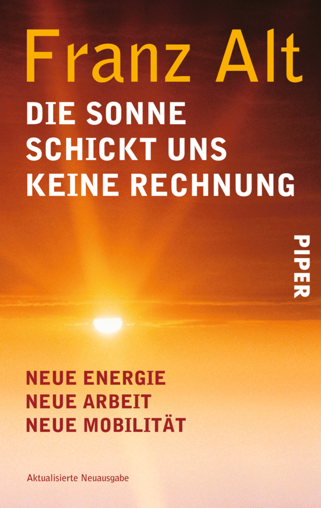 Cover: 9783492254984 | Die Sonne schickt uns keine Rechnung | Franz Alt | Taschenbuch | 2009