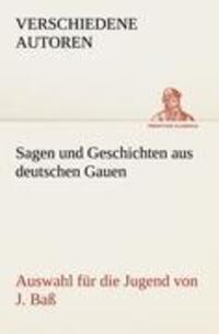 Cover: 9783842488106 | Sagen und Geschichten aus deutschen Gauen | Verschiedene Autoren