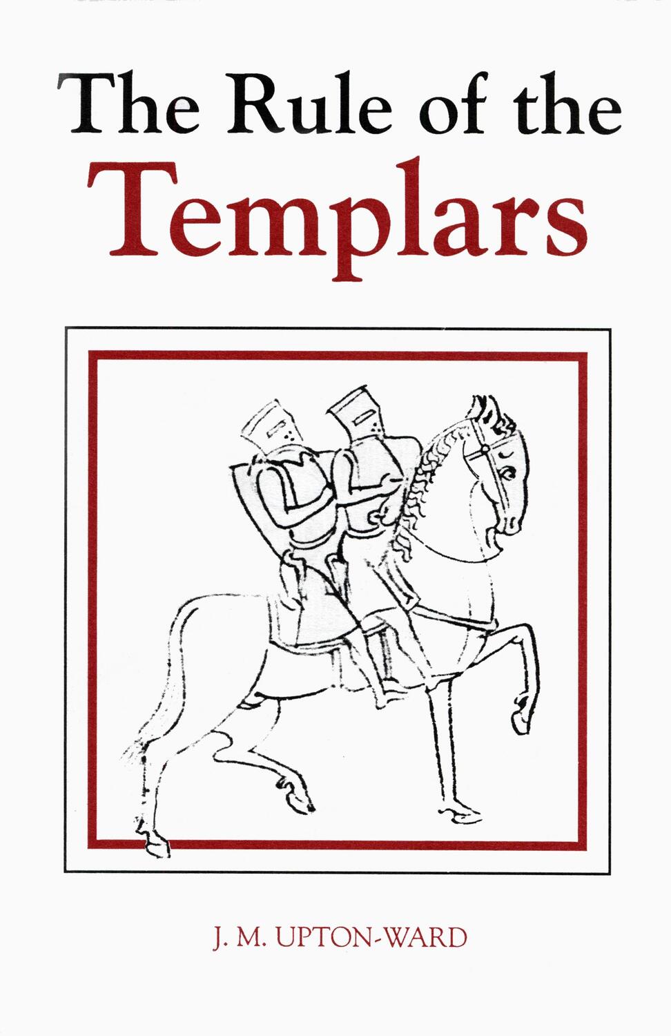 Cover: 9780851157016 | The Rule of the Templars | J. M. Upton-Ward | Taschenbuch | Englisch