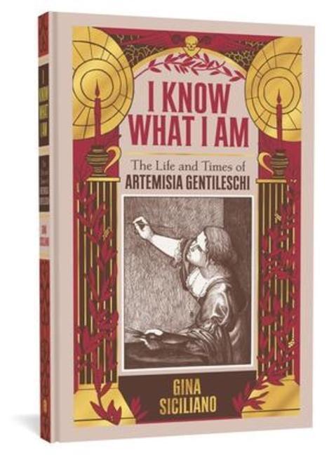 Cover: 9781683962113 | I Know What I Am | The Life and Times of Artemisia Gentileschi | Buch