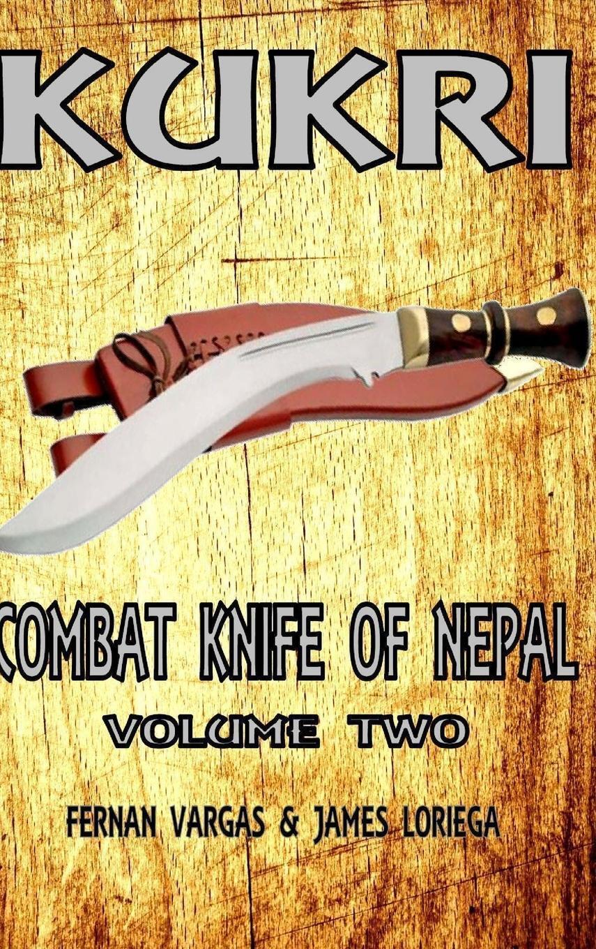 Cover: 9780359373888 | Kukri Combat Knife of Nepal Volume Two | Fernan Vargas (u. a.) | Buch