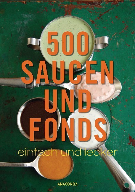 Cover: 9783730603239 | 500 Saucen und Fonds - einfach und lecker | Rudolf Seher | Buch | 2016