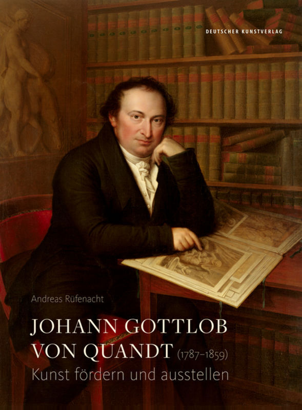 Cover: 9783422966833 | Johann Gottlob von Quandt (1787-1859) | Kunst fördern und ausstellen