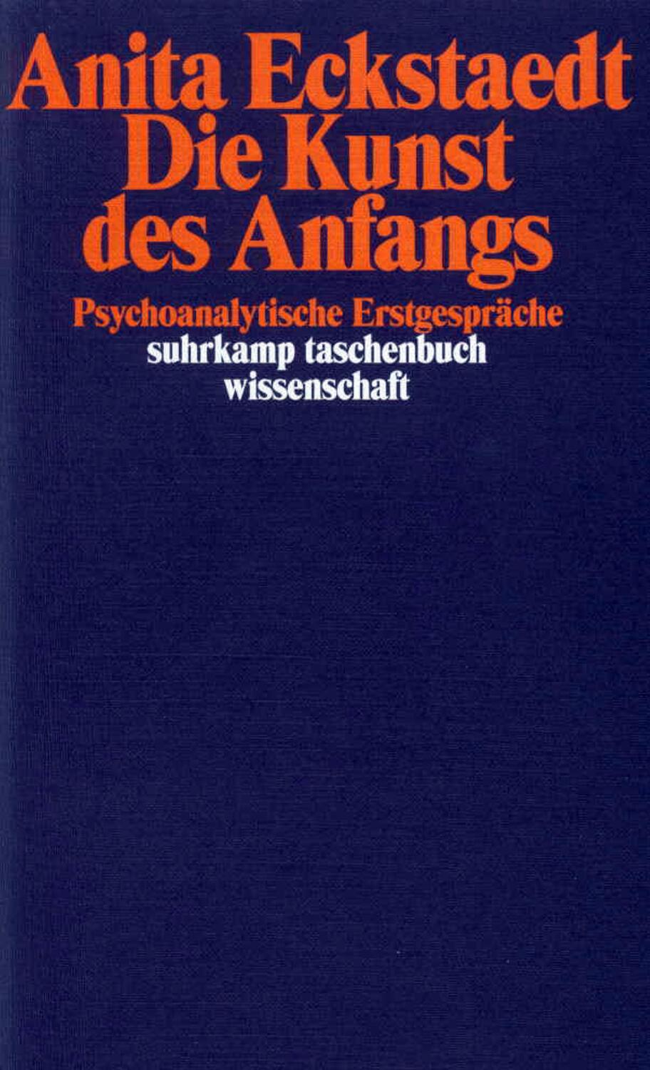 Cover: 9783518287743 | Die Kunst des Anfangs | Psychoanalytische Erstgespräche | Eckstaedt