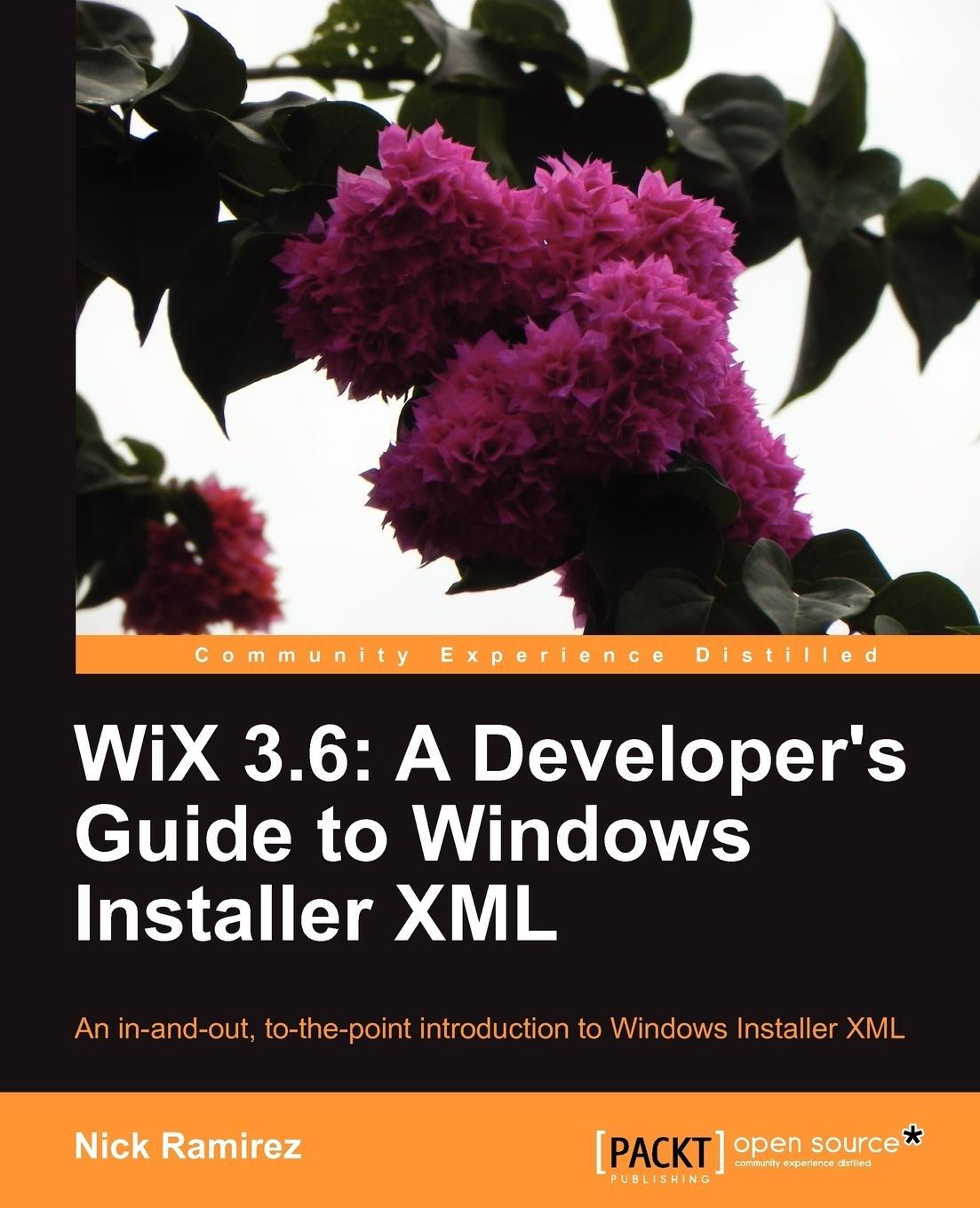 Cover: 9781782160427 | Wix 3.6 | A Developer's Guide to Windows Installer XML | Nick Ramirez