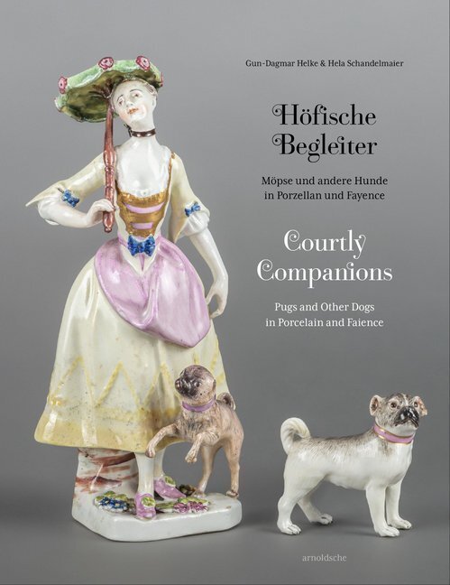 Cover: 9783897906006 | Höfische Begleiter | Möpse und andere Hunde in Porzellan und Fayence