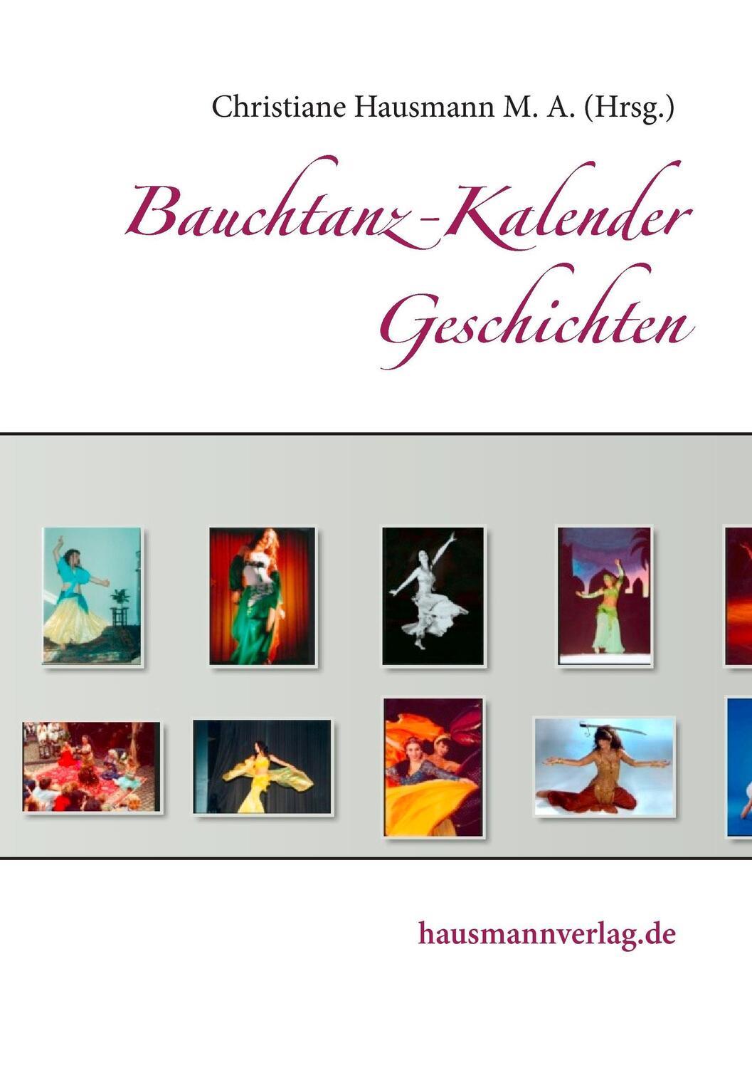 Cover: 9783739213217 | Bauchtanz-Kalender Geschichten | Christiane Hausmann | Taschenbuch
