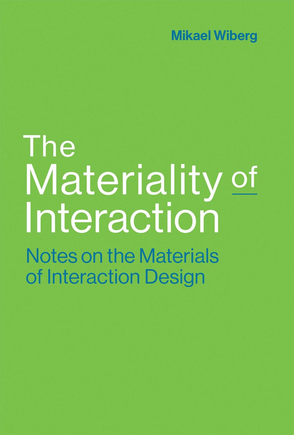 Cover: 9780262037518 | The Materiality of Interaction | Mikael Wiberg | Buch | Englisch