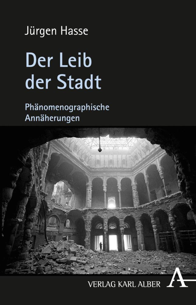 Cover: 9783495487150 | Der Leib der Stadt | Phänomenographische Annäherungen | Jürgen Hasse