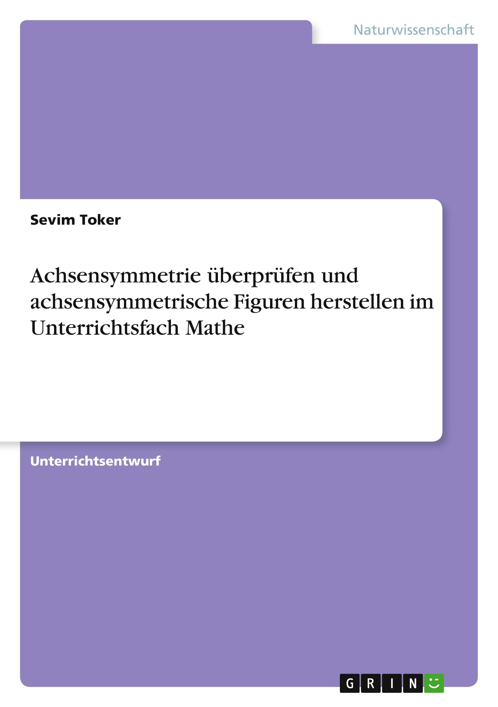 Cover: 9783668861787 | Achsensymmetrie überprüfen und achsensymmetrische Figuren...