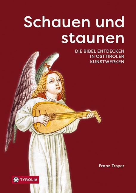 Cover: 9783702241001 | Schauen und staunen | Die Bibel entdecken in Osttiroler Kunstwerken