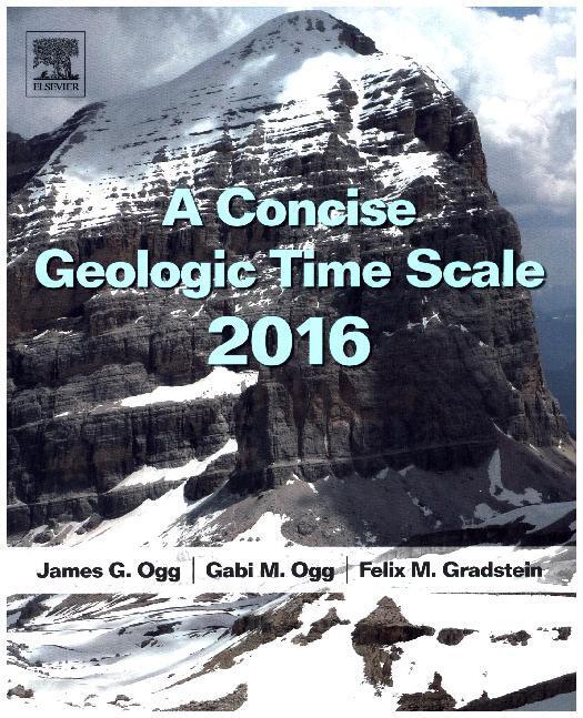 Cover: 9780444637710 | A Concise Geologic Time Scale | 2016 | J. G. Ogg (u. a.) | Taschenbuch