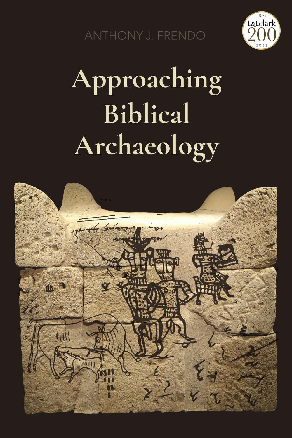 Cover: 9780567677532 | Approaching Biblical Archaeology | Anthony J. Frendo | Taschenbuch
