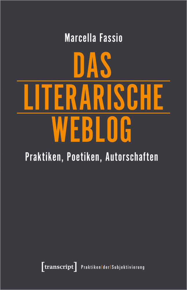 Cover: 9783837656138 | Das literarische Weblog | Praktiken, Poetiken, Autorschaften | Fassio