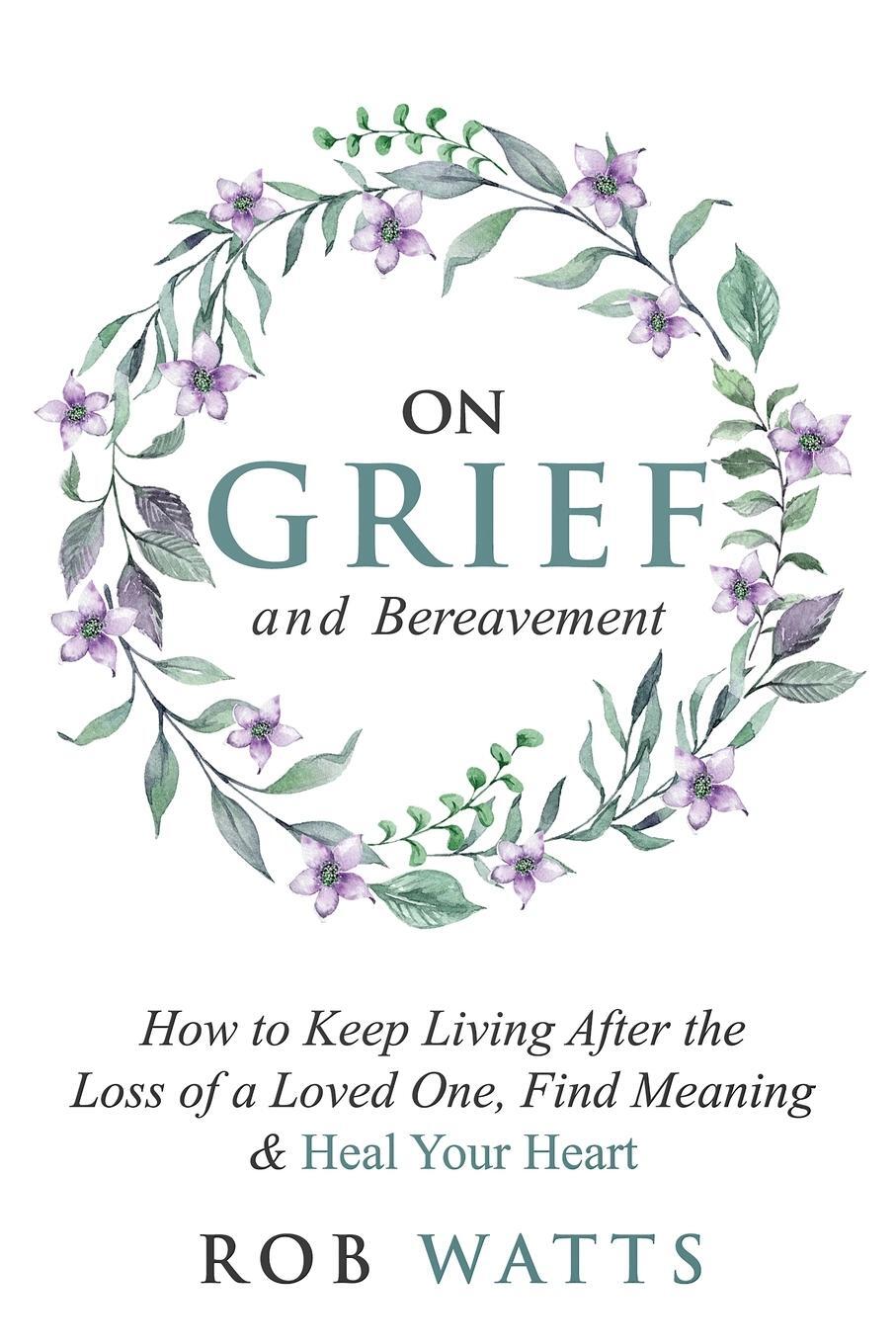 Cover: 9781999222895 | On Grief and Bereavement | Rob Watts | Taschenbuch | Paperback | 2020