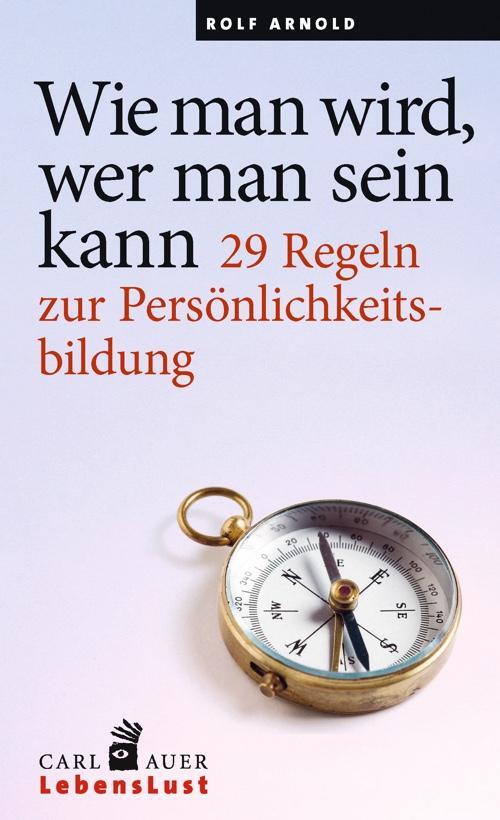 Cover: 9783849701024 | Wie man wird, wer man sein kann | 29 Regeln zur Persönlichkeitsbildung