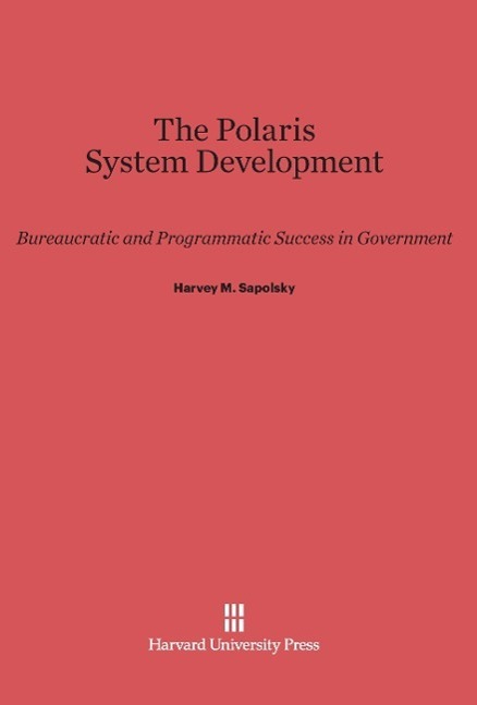 Cover: 9780674432697 | The Polaris System Development | Harvey M. Sapolsky | Buch | Englisch