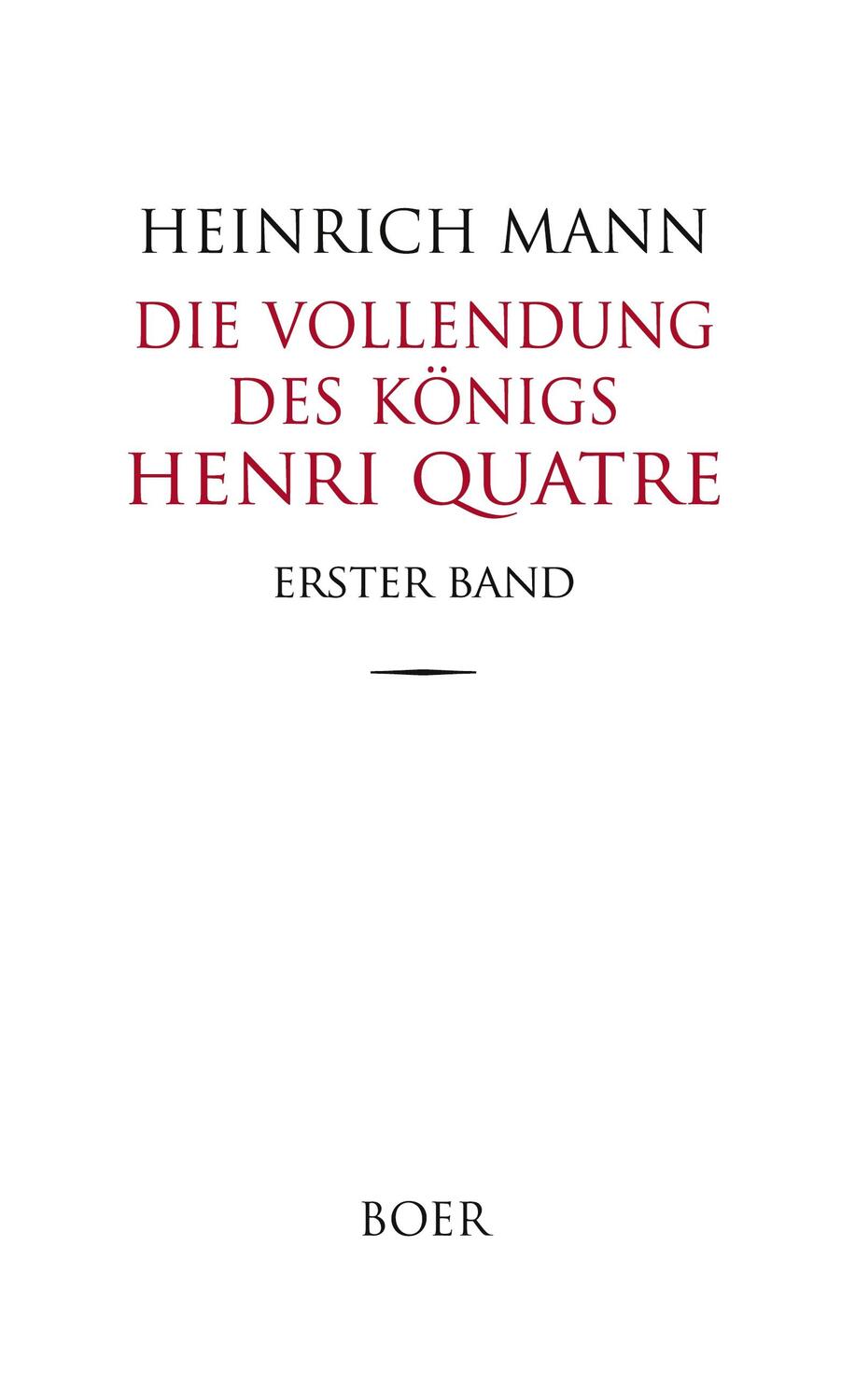 Cover: 9783966621571 | Die Vollendung des Königs Henri Quatre Band 1 | Heinrich Mann | Buch
