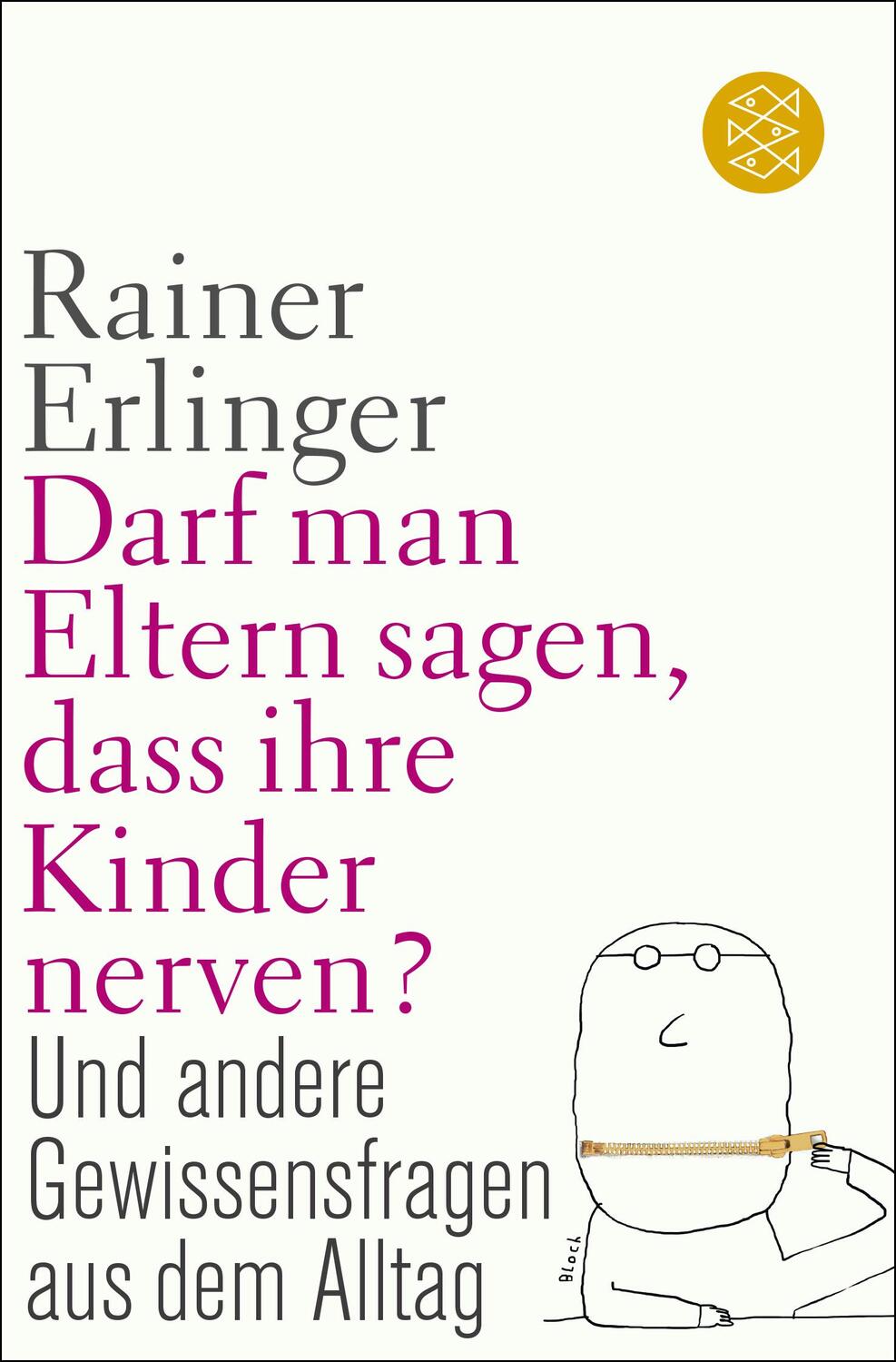 Cover: 9783596035960 | Darf man Eltern sagen, dass ihre Kinder nerven? | Rainer Erlinger