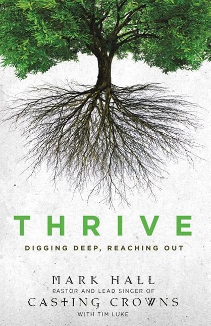 Cover: 9780310293347 | Thrive | Digging Deep, Reaching Out | Mark Hall | Taschenbuch | 2014