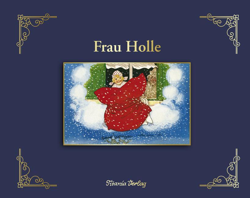 Cover: 9783864725012 | Frau Holle | Jacob Grimm (u. a.) | Buch | Deutsch | 2013 | Titania