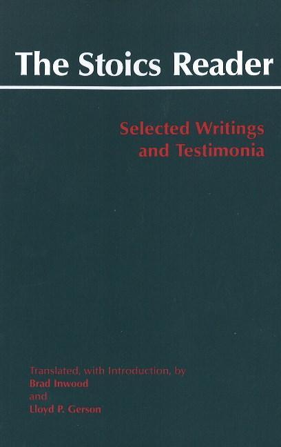 Cover: 9780872209527 | The Stoics Reader | Selected Writings and Testimonia | Brad Inwood