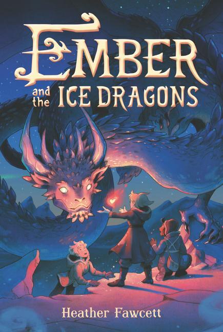 Cover: 9780062854520 | Ember and the Ice Dragons | Heather Fawcett | Taschenbuch | Englisch