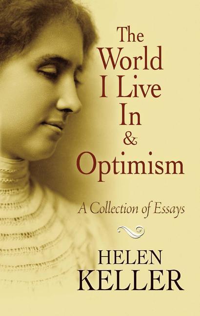 Cover: 9780486473673 | The World I Live in and Optimism | A Collection of Essays | Keller