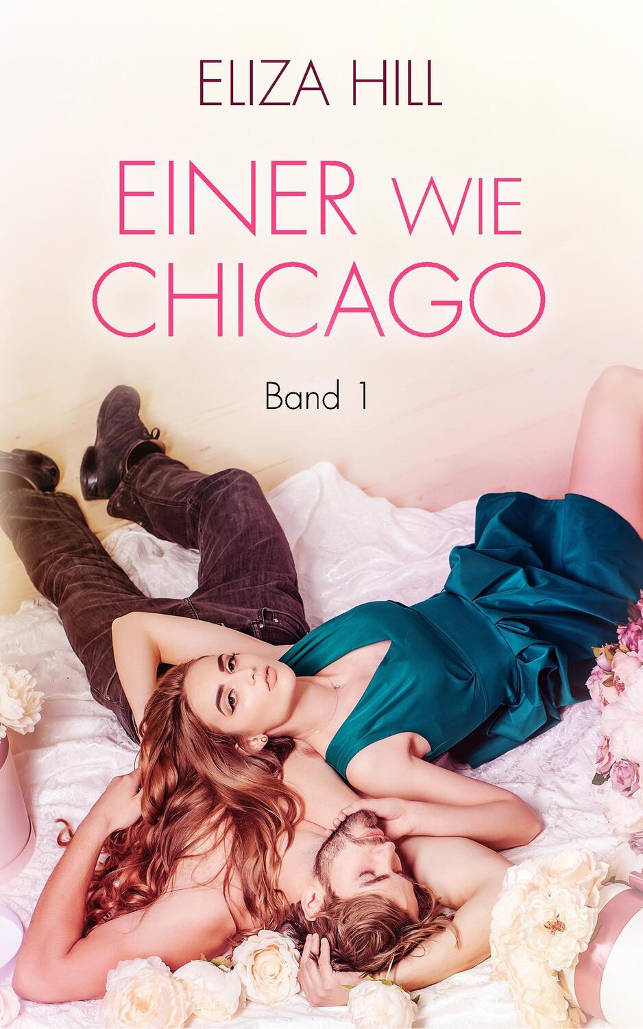 Cover: 9783964650443 | Einer wie Chicago: Band 1 | Liebesroman | Eliza Hill | Taschenbuch