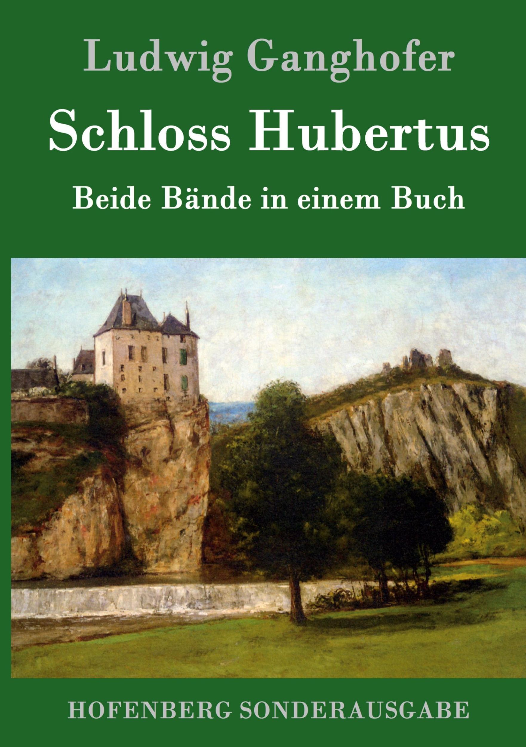 Cover: 9783861991205 | Schloss Hubertus | Beide Bände in einem Buch | Ludwig Ganghofer | Buch