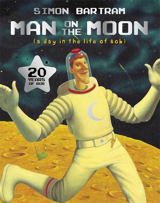 Cover: 9781840114911 | Man on the Moon | a day in the life of Bob | Simon Bartram | Buch