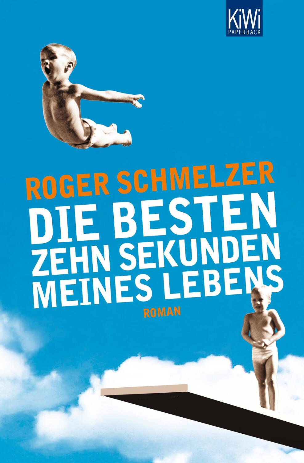 Cover: 9783462042542 | Die besten zehn Sekunden meines Lebens | Roman | Roger Schmelzer