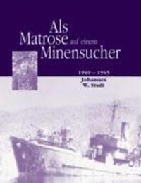Cover: 9783833408021 | Als Matrose auf einem Minensucher | Johannes W. Studt | Taschenbuch