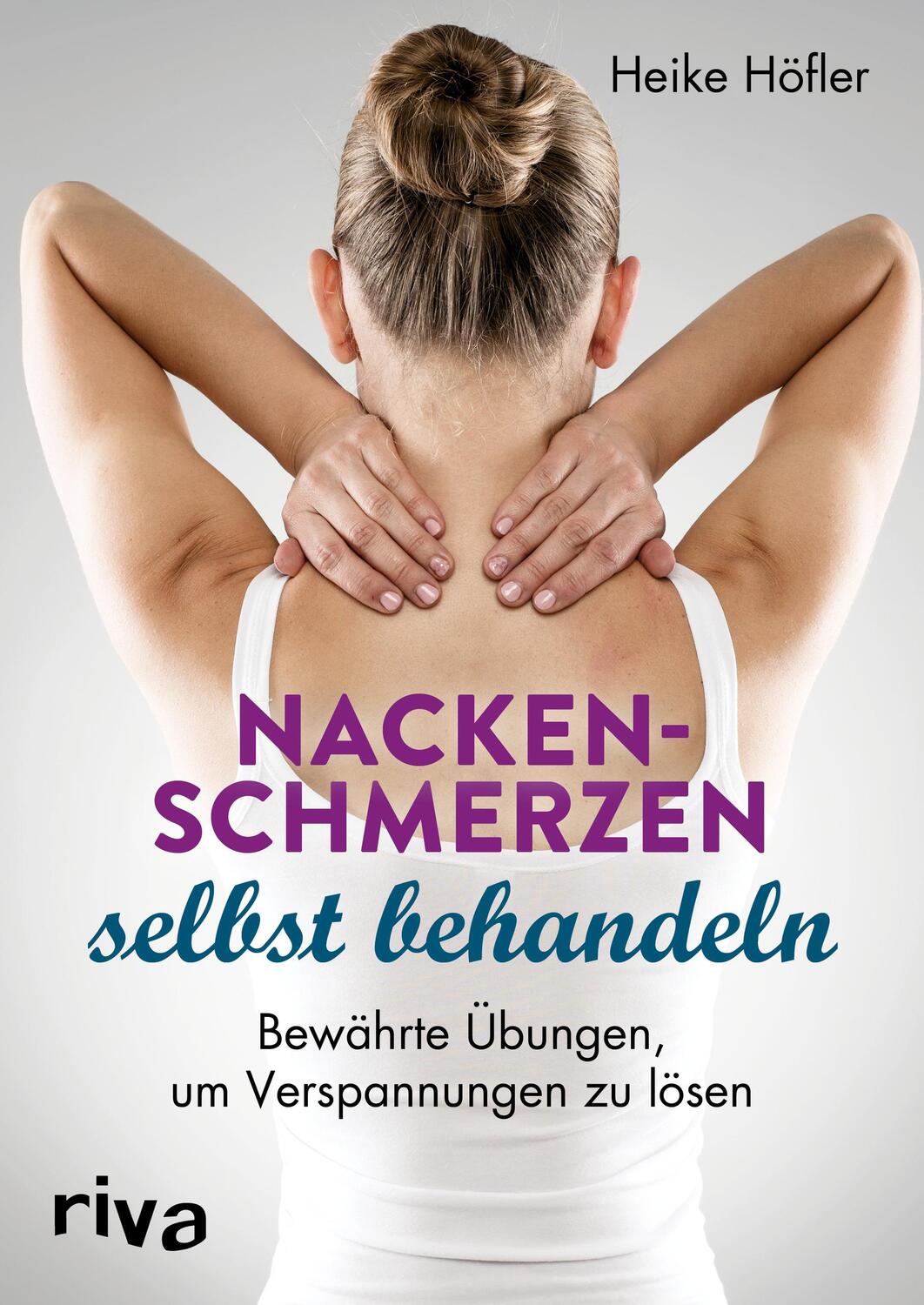 Cover: 9783742308733 | Nackenschmerzen selbst behandeln | Heike Höfler | Taschenbuch | 2019
