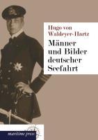 Cover: 9783954272624 | Männer und Bilder deutscher Seefahrt | Hugo von Waldeyer-Hartz | Buch