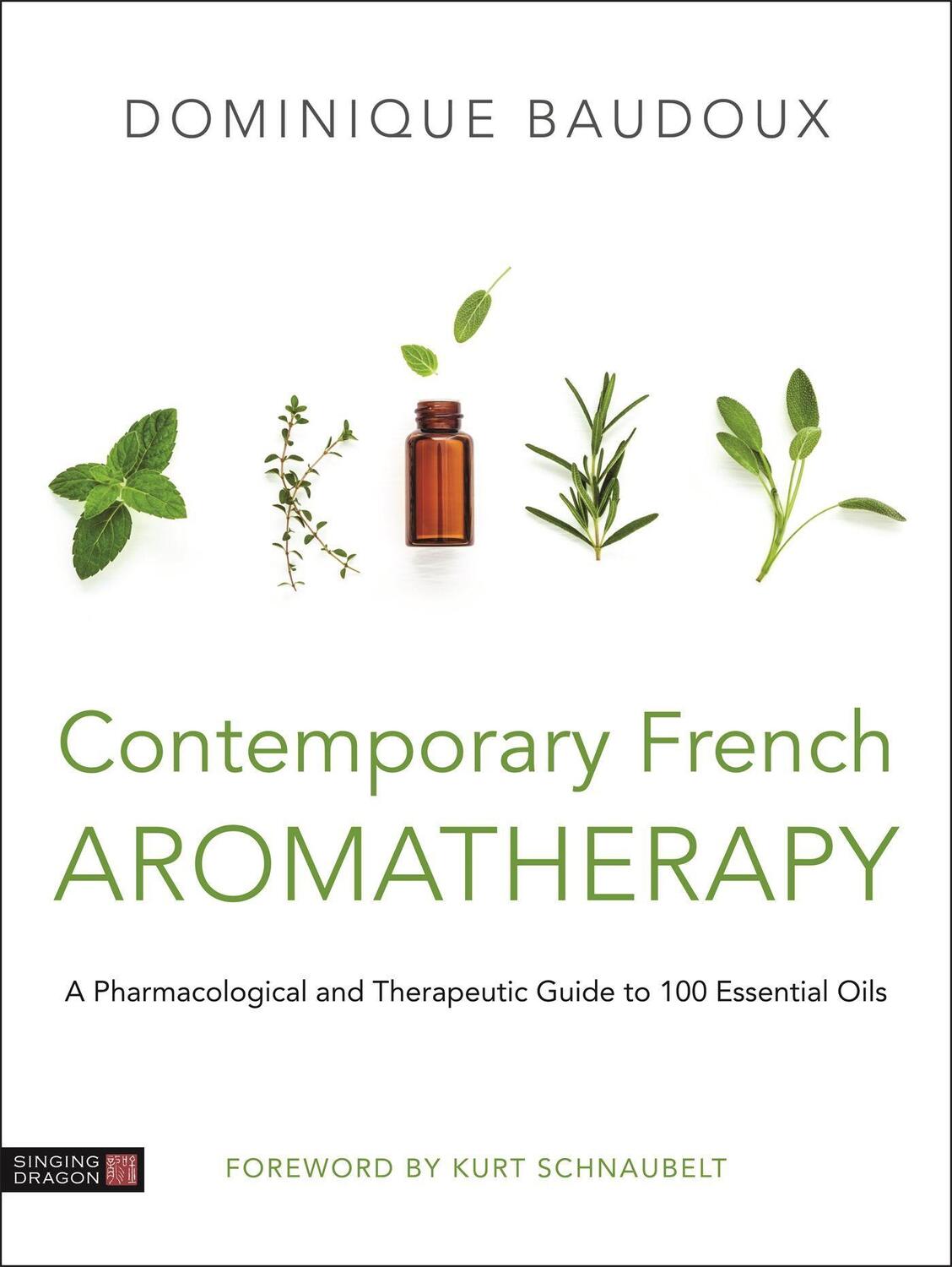 Cover: 9781787750265 | Contemporary French Aromatherapy: A Pharmacological and Therapeutic...