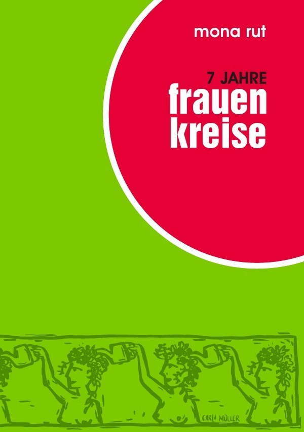 Cover: 9783844293203 | 7 Jahre Frauenkreise | Andrea Dechant (u. a.) | Taschenbuch | 212 S.