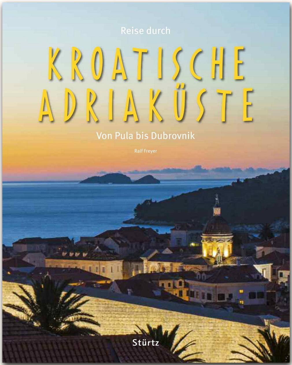 Cover: 9783800342631 | Reise durch KROATISCHE ADRIAKÜSTE - Von Pula bis Dubrovnik | Buch