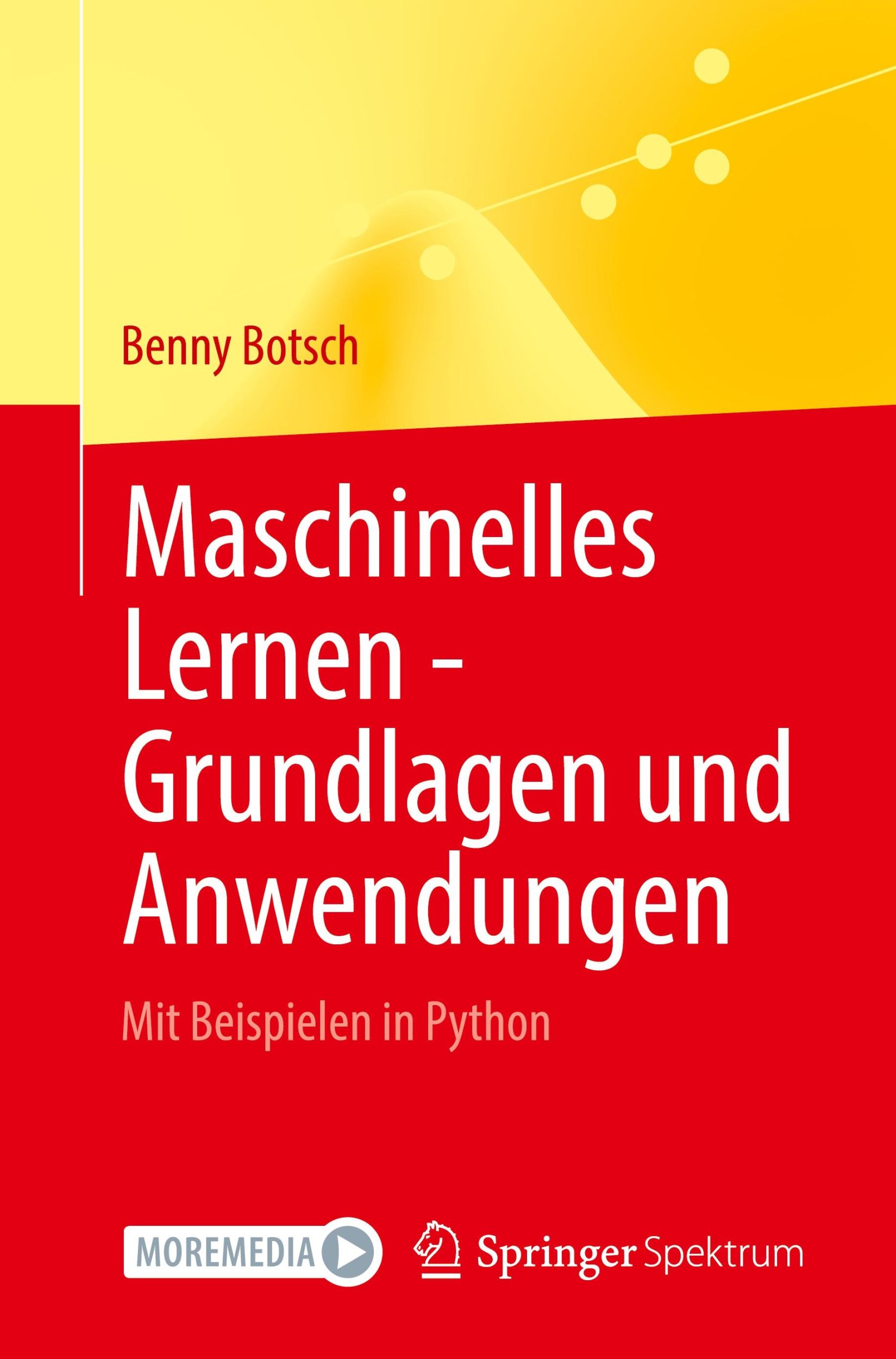 Cover: 9783662672761 | Maschinelles Lernen - Grundlagen und Anwendungen | Benny Botsch | Buch