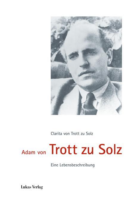 Cover: 9783867320634 | Adam von Trott zu Solz | Eine Lebensbeschreibung | Solz | Buch | 2016