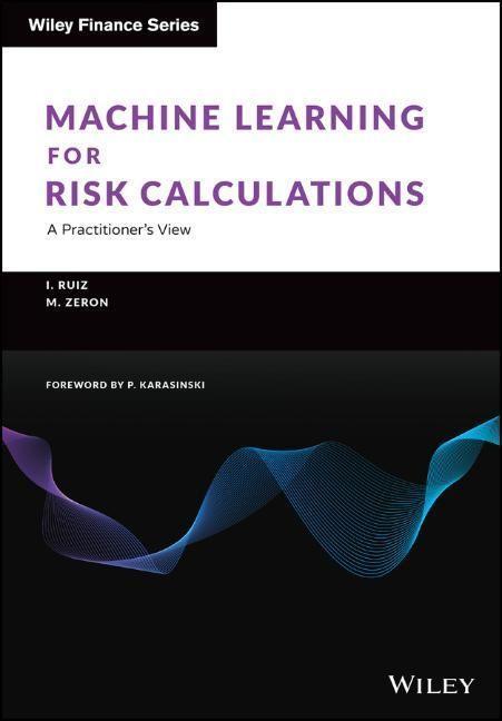 Cover: 9781119791386 | Machine Learning for Risk Calculations | A Practitioner's View | Buch
