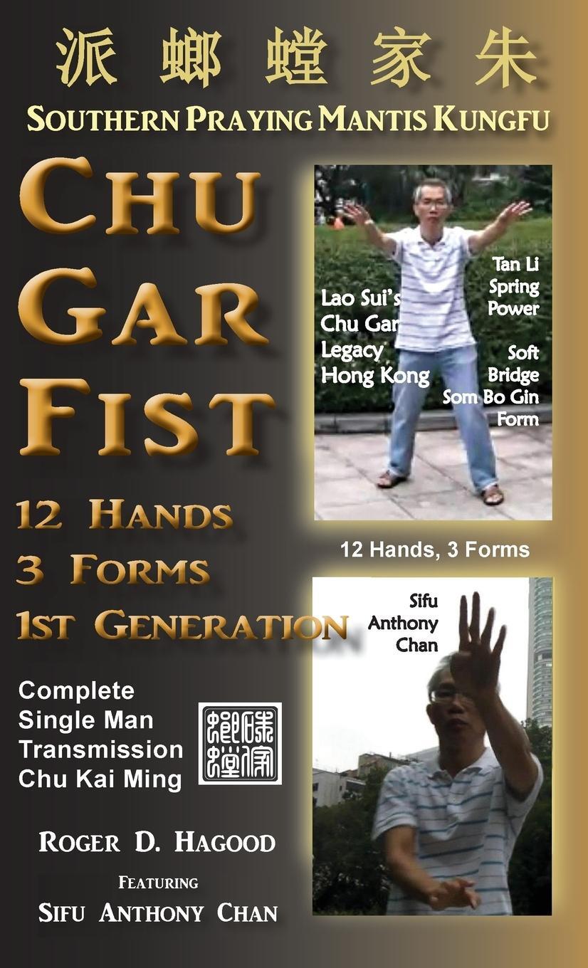Cover: 9780985724085 | Chu Gar Fist | Complete Single Man Training | Roger D. Hagood | Buch