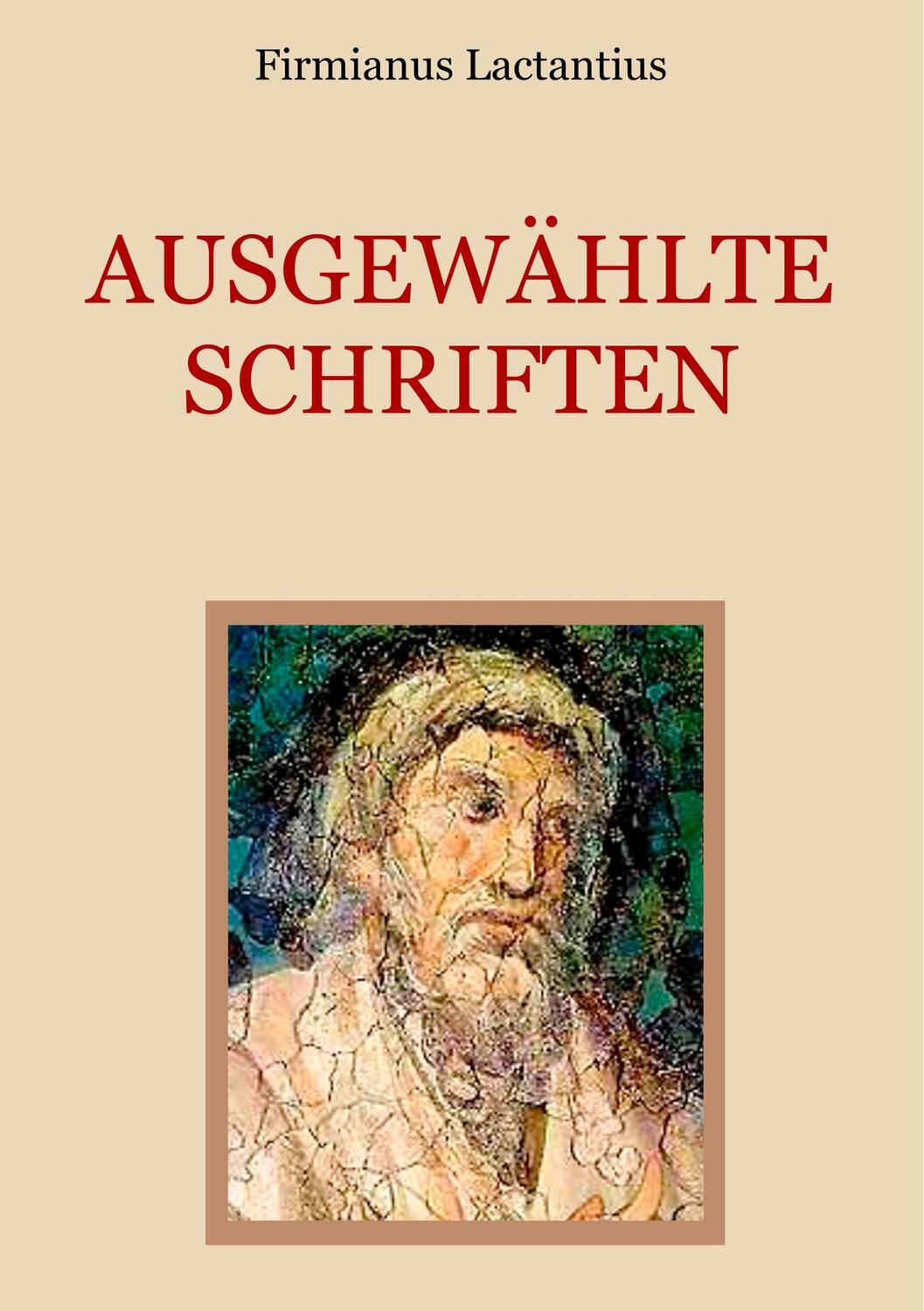 Cover: 9783746043548 | Ausgewählte Schriften | Firmianus Lactantius | Taschenbuch