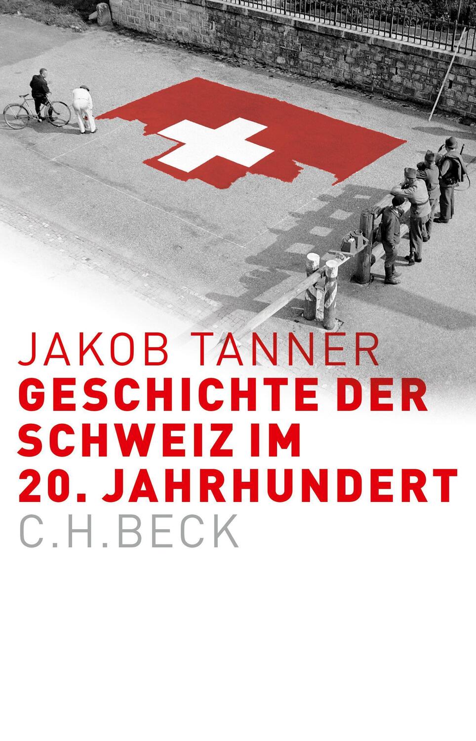 Cover: 9783406683657 | Geschichte der Schweiz im 20. Jahrhundert | Jakob Tanner | Buch | 2015