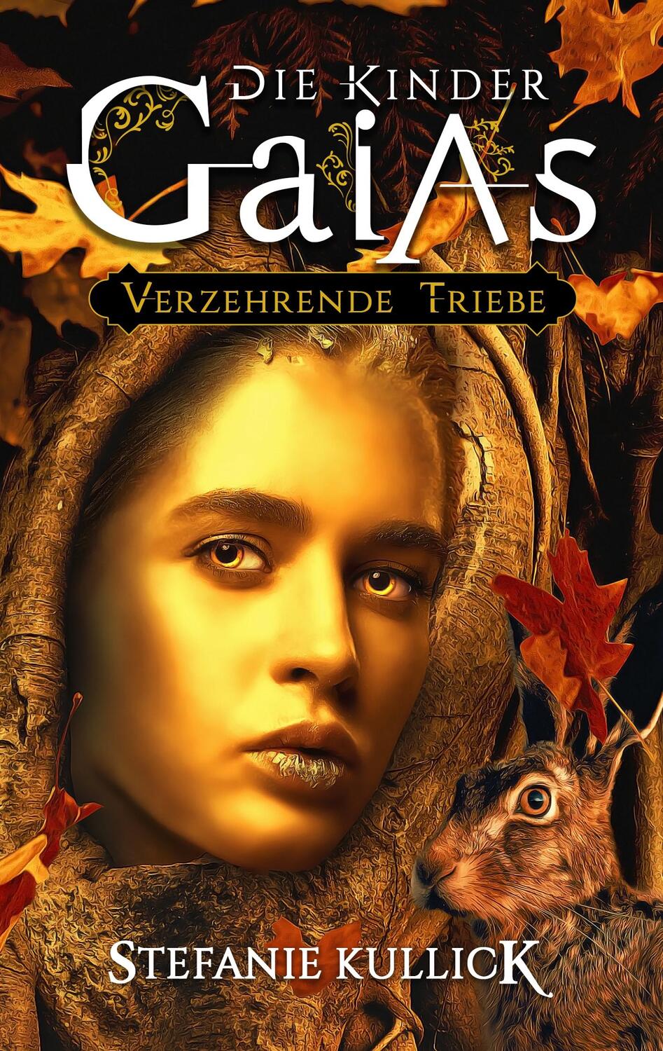 Cover: 9783752897579 | Die Kinder Gaias | Verzehrende Triebe | Stefanie Kullick | Taschenbuch